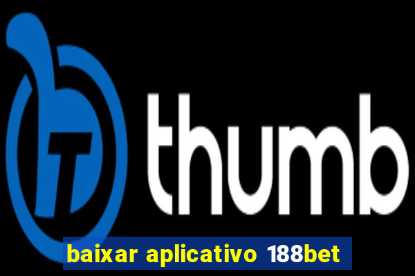 baixar aplicativo 188bet